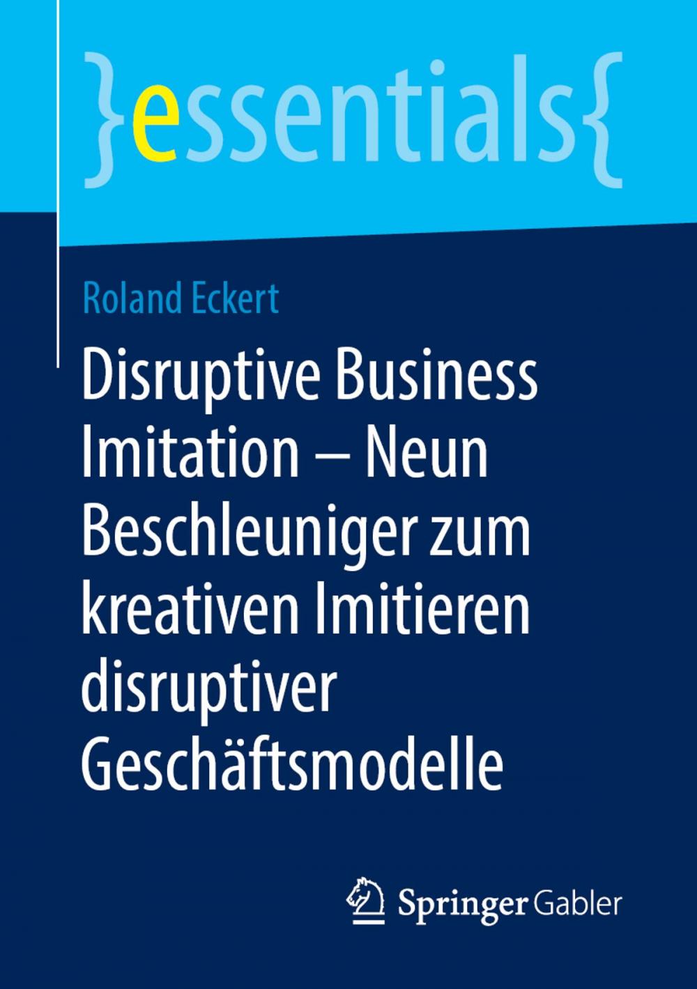 Big bigCover of Disruptive Business Imitation – Neun Beschleuniger zum kreativen Imitieren disruptiver Geschäftsmodelle