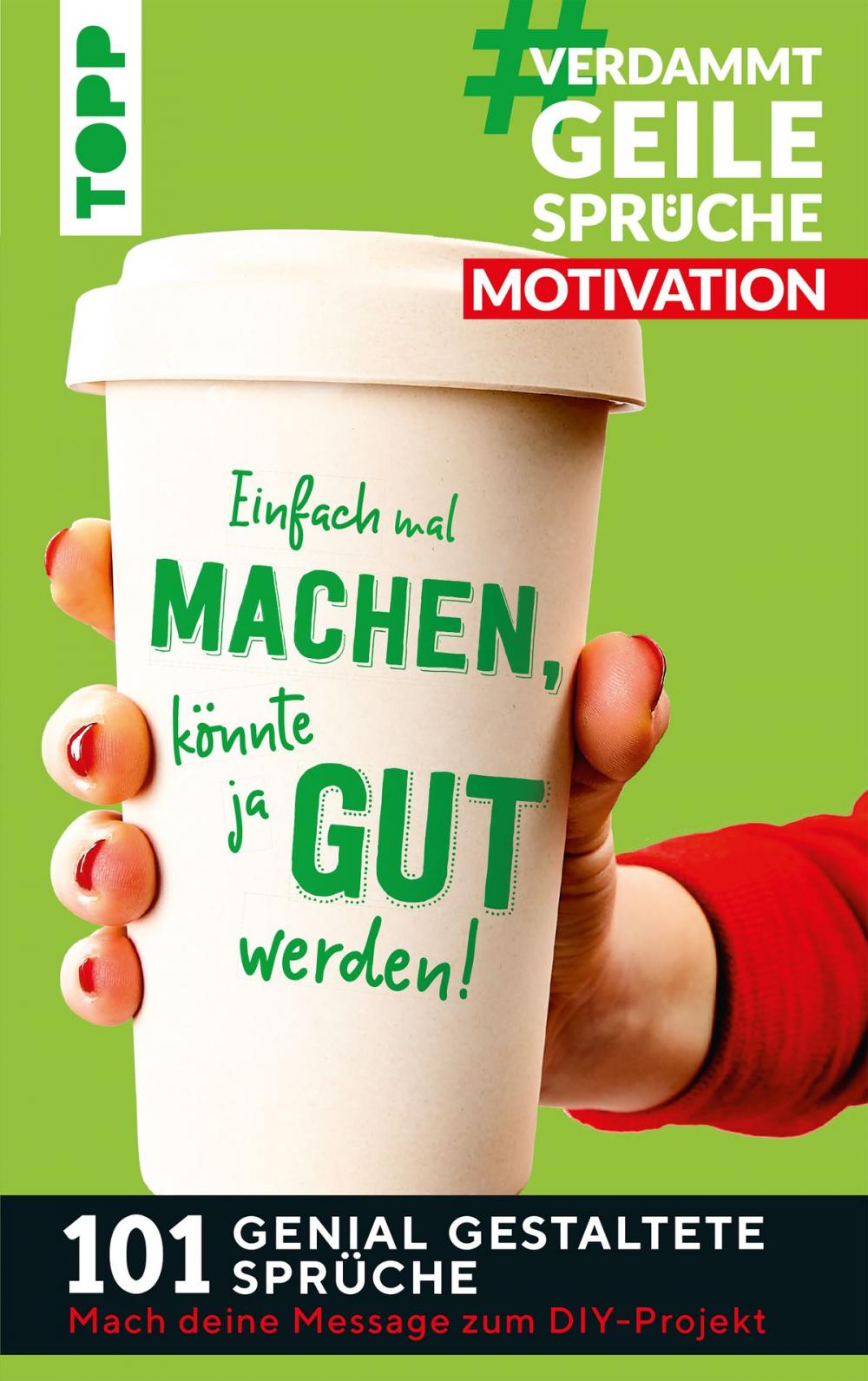 Big bigCover of #VerdammtGeileSprüche MOTIVATION. Einfach mal machen, könnte ja gut werden...