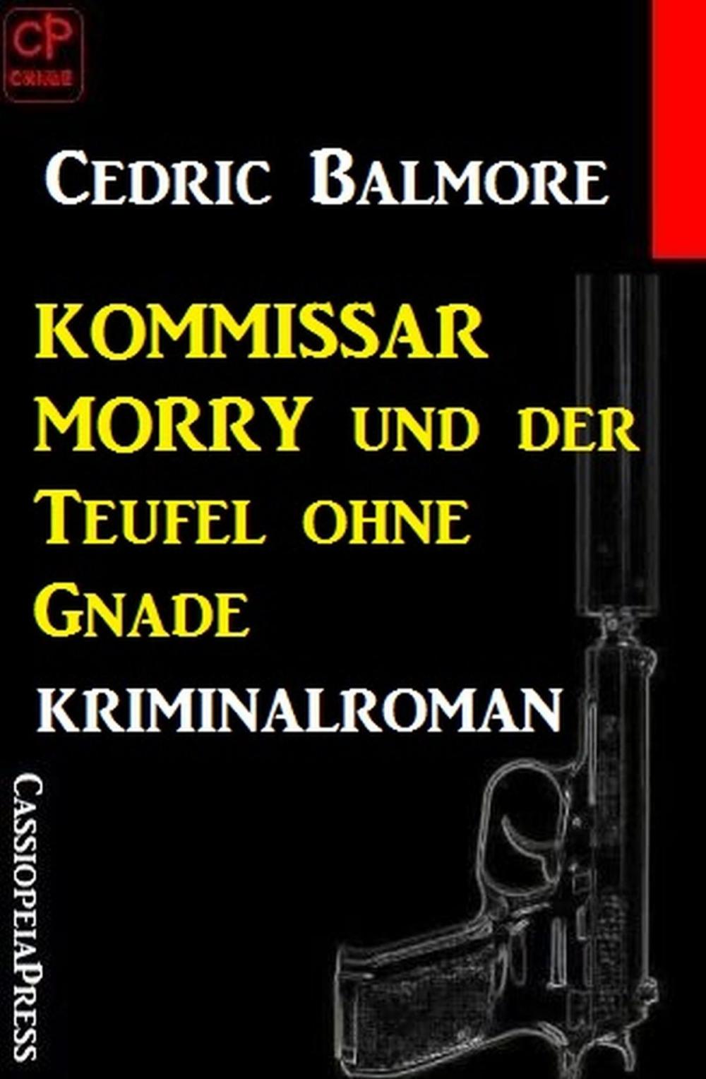 Big bigCover of Kommissar Morry Kriminalroman 1: Kommissar Morry und der Teufel ohne Gnade