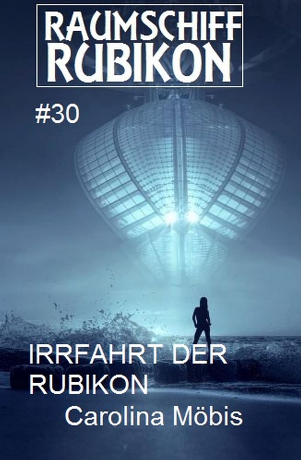 Big bigCover of Raumschiff Rubikon 30 Die Irrfahrt der Rubikon