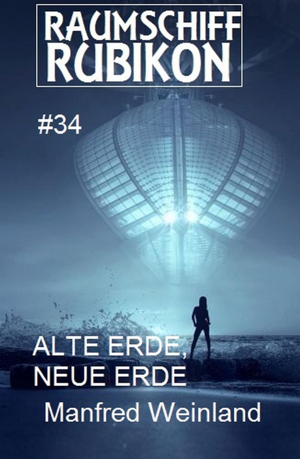 Big bigCover of Raumschiff Rubikon 34 Alte Erde, neue Erde