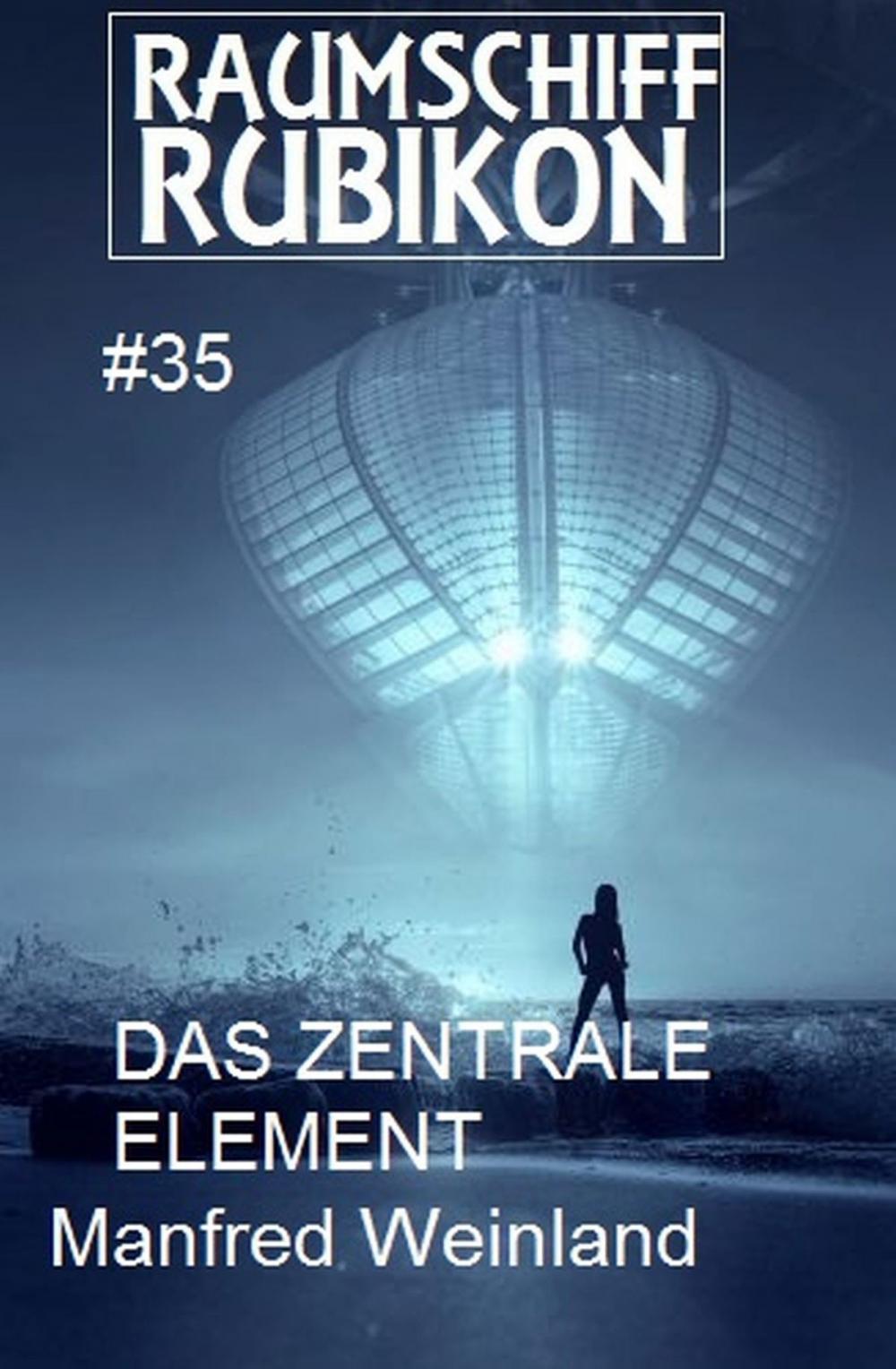 Big bigCover of Raumschiff Rubikon 35 Das Zentrale Element