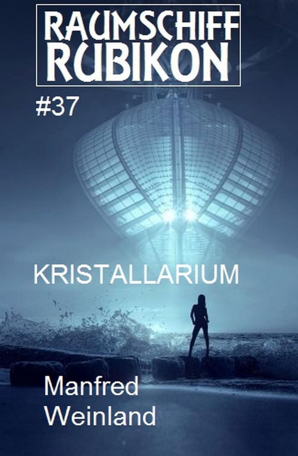 Big bigCover of Raumschiff Rubikon 37 Kristallarium