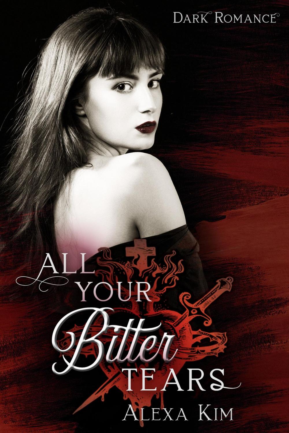 Big bigCover of All your bitter tears (Dark Romance)