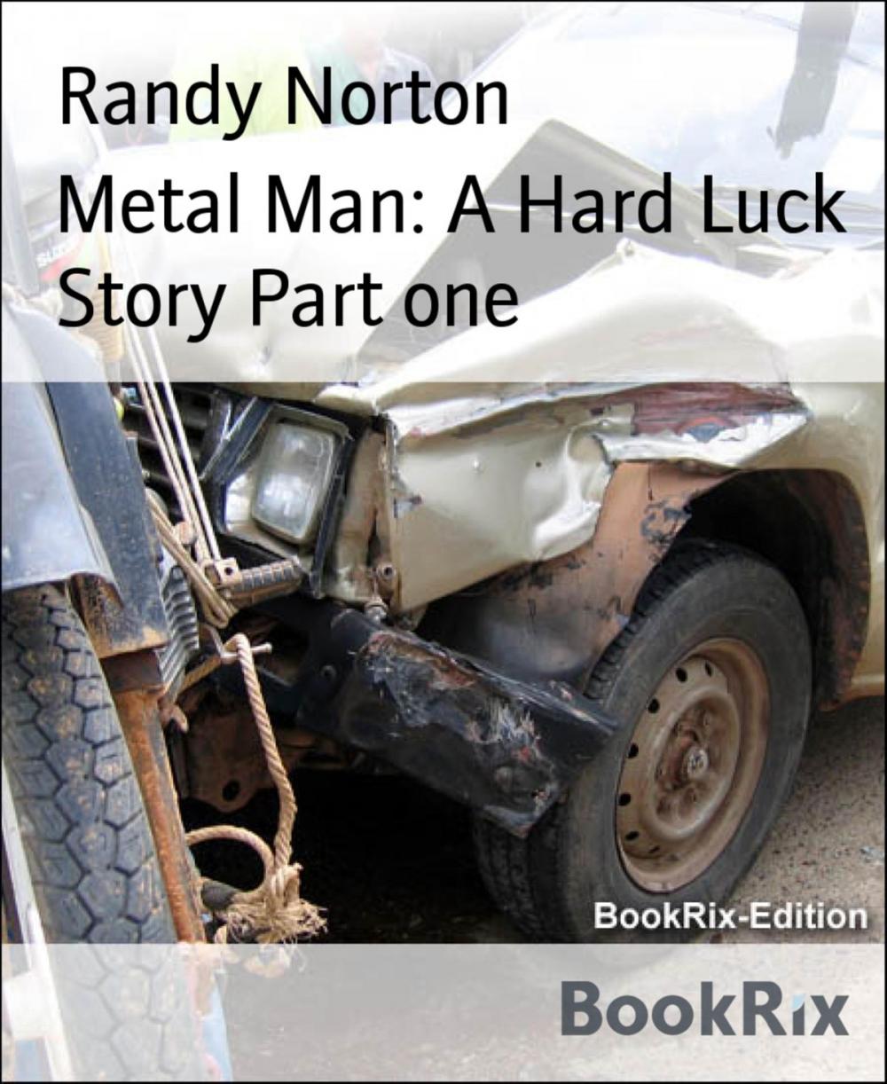 Big bigCover of Metal Man: A Hard Luck Story Part one