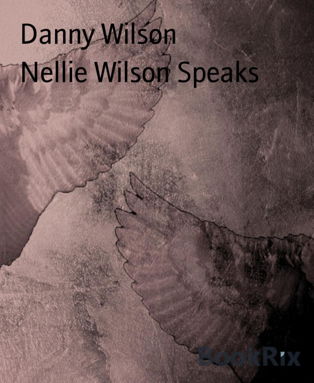 Big bigCover of Nellie Wilson Speaks