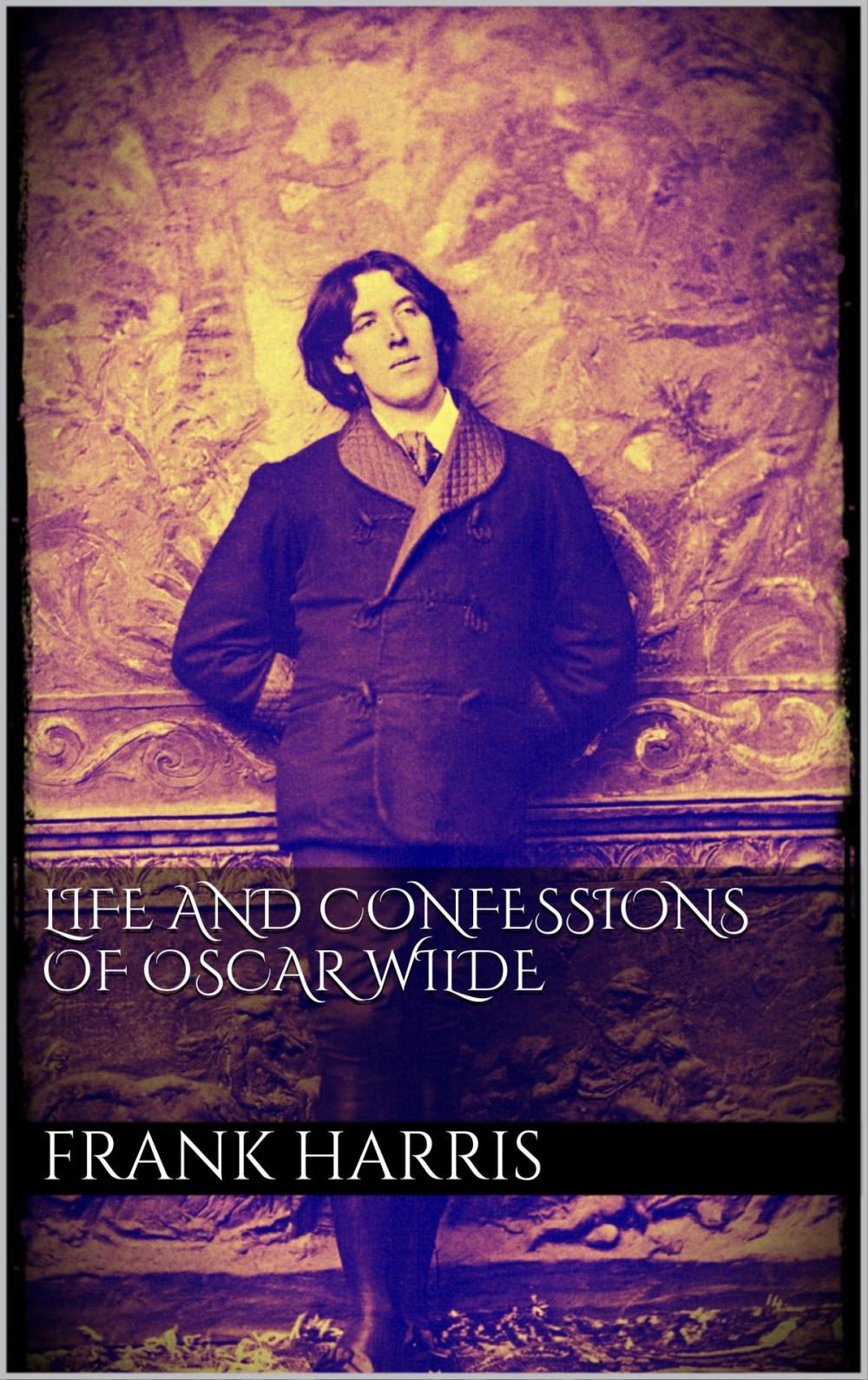 Big bigCover of Life and Confessions of Oscar Wilde