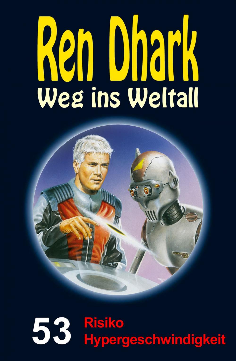 Big bigCover of Ren Dhark – Weg ins Weltall 53: Risiko Hypergeschwindigkeit