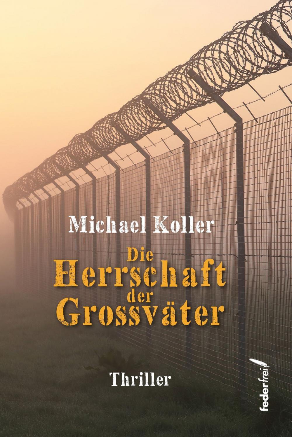 Big bigCover of Die Herrschaft der Großväter. Thriller