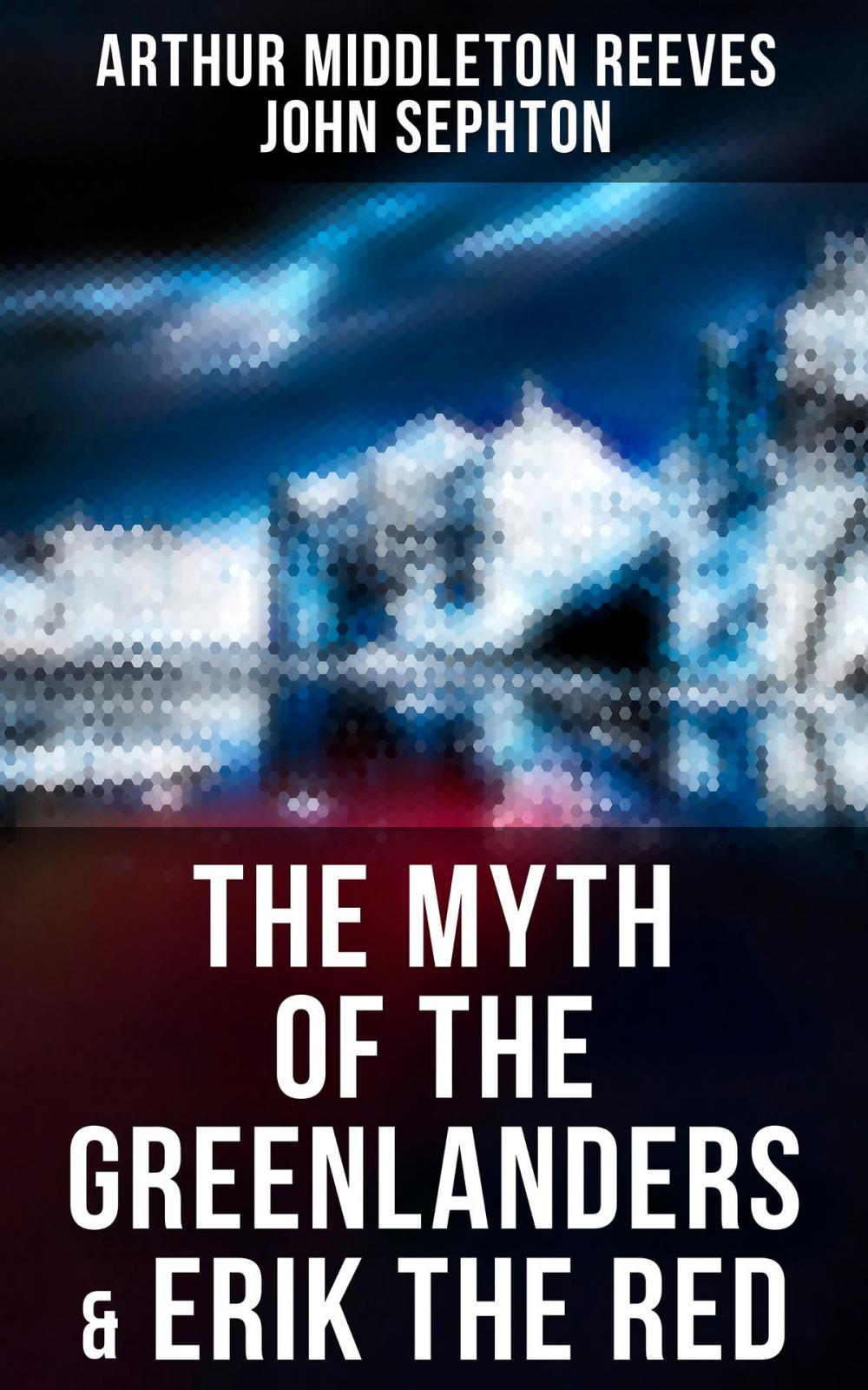 Big bigCover of The Myth of the Greenlanders & Erik the Red