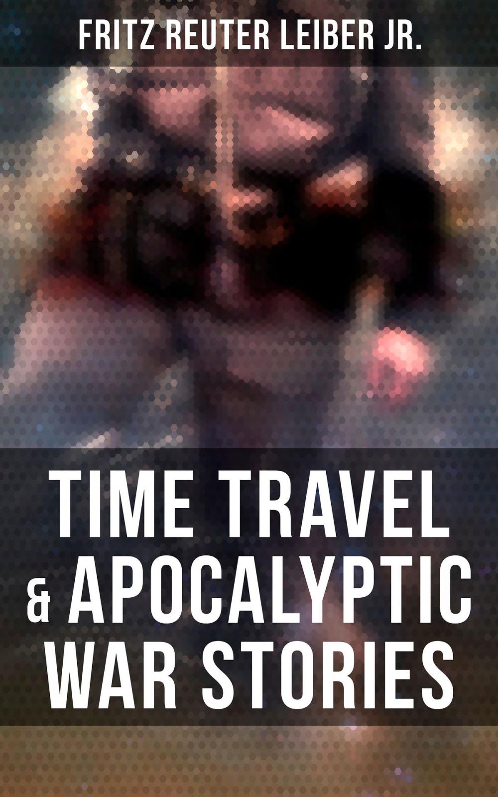 Big bigCover of Time Travel & Apocalyptic War Stories