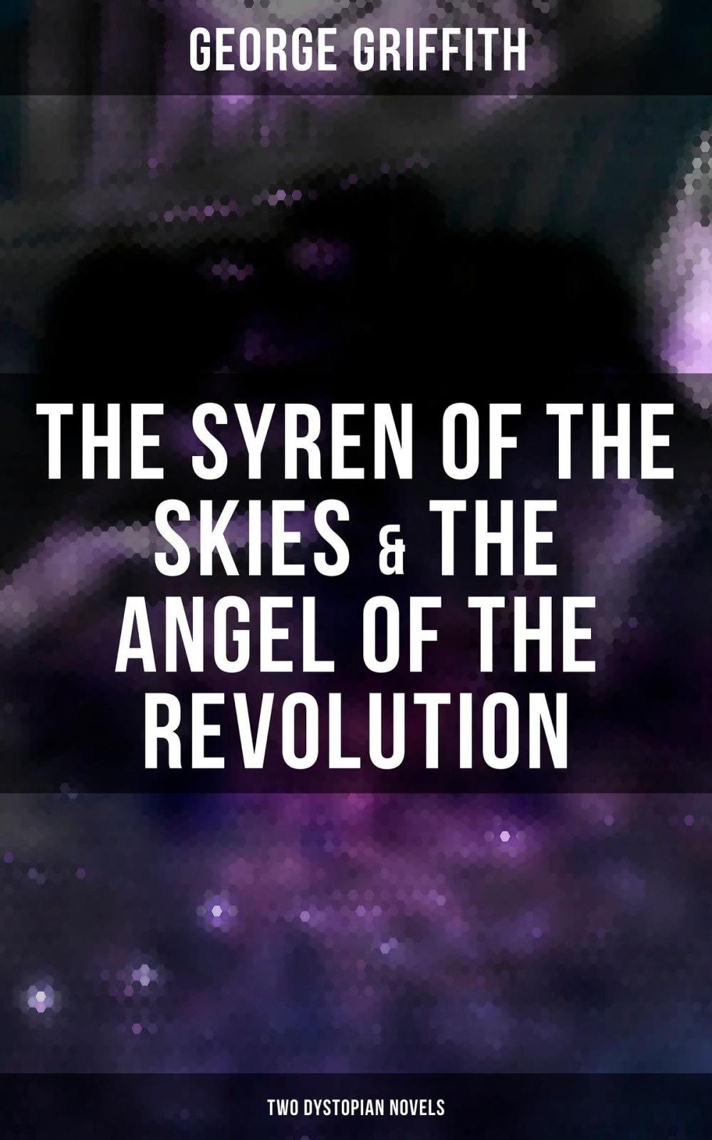 Big bigCover of The Syren of the Skies & The Angel of the Revolution (Two Dystopian Novels)