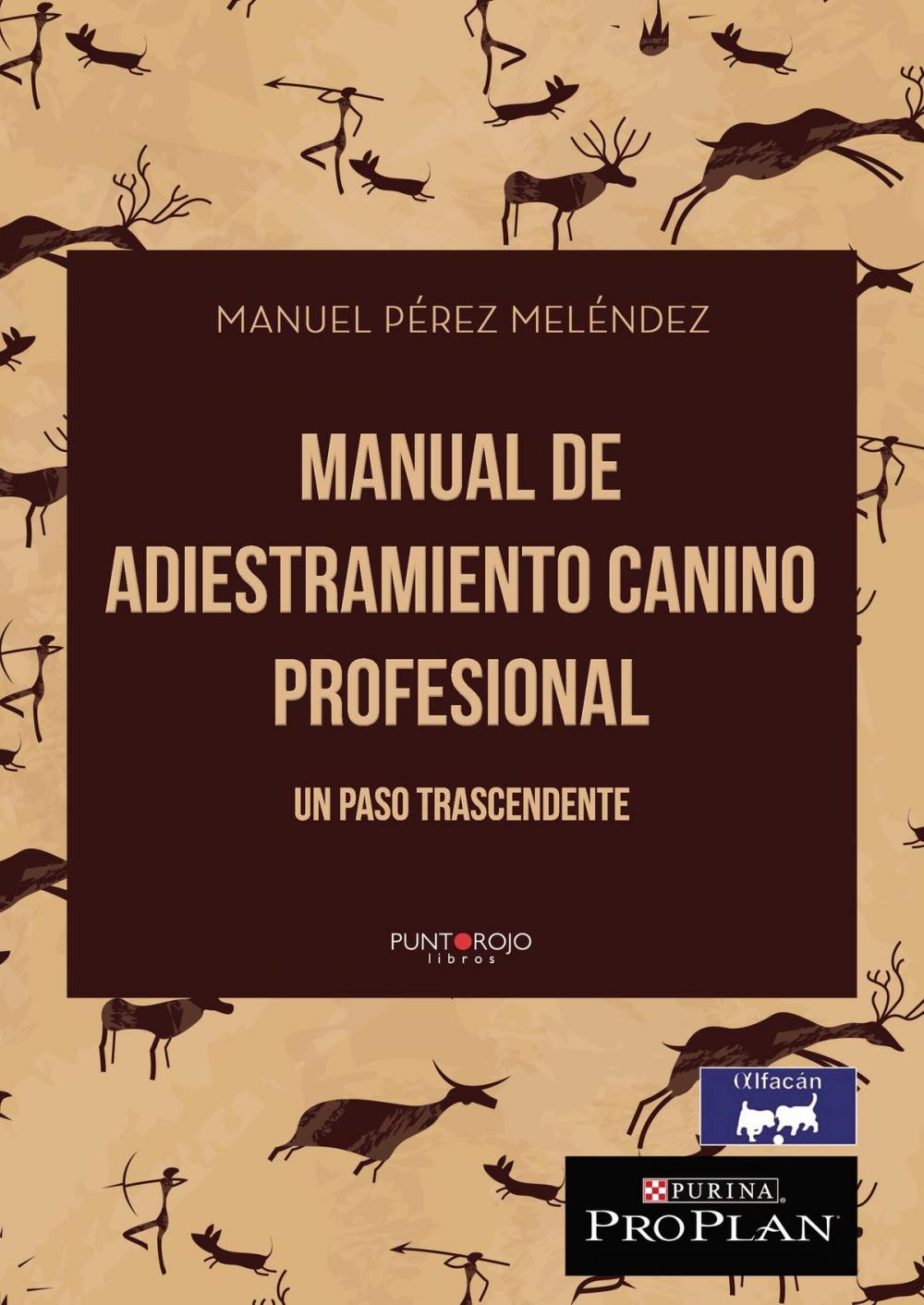 Big bigCover of Manual de adiestramiento canino Profesional. Un paso trascendente