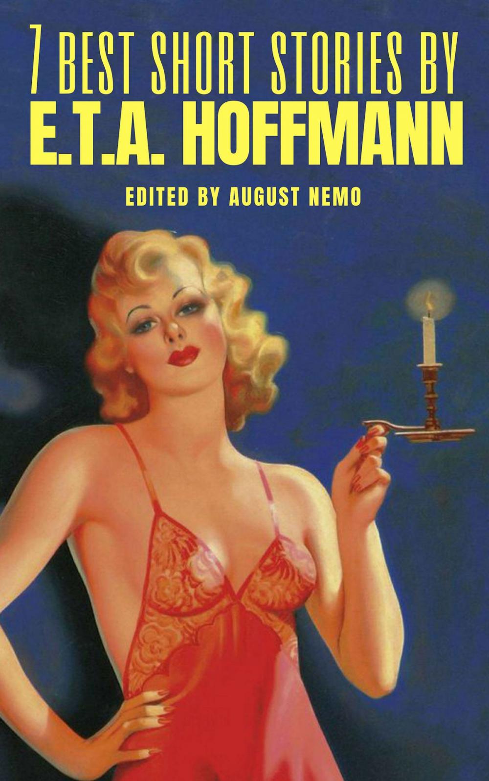 Big bigCover of 7 best short stories by E.T.A. Hoffmann