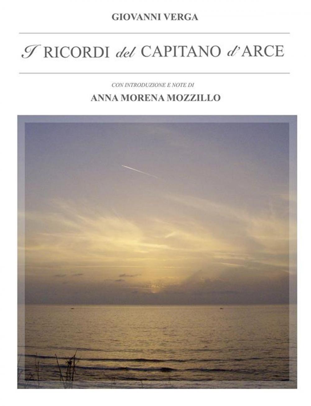 Big bigCover of I ricordi del Capitano d'Arce. Con Introduzione e Note di Anna Morena Mozzillo