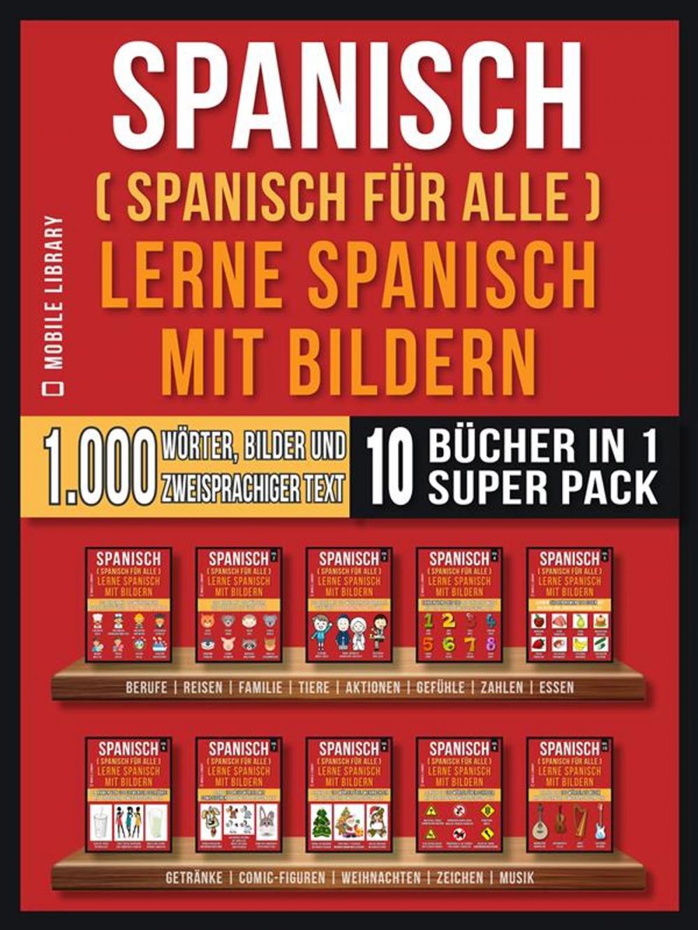 Big bigCover of Spanisch (Spanisch für alle) Lerne Spanisch mit Bildern (Super Pack 10 Bücher in 1)