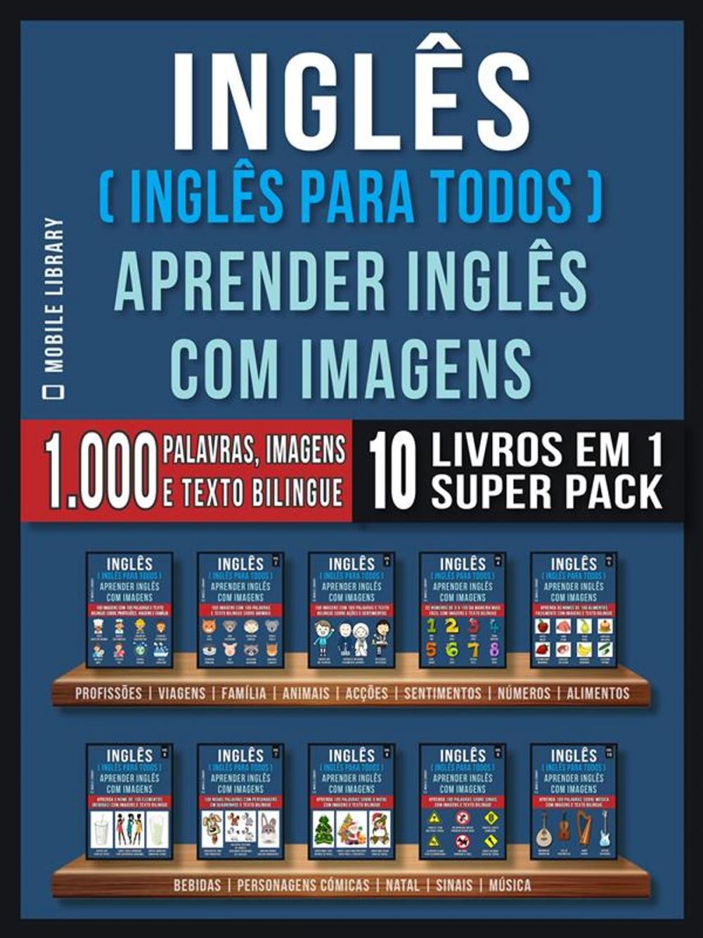 Big bigCover of Inglês ( Inglês Para Todos ) Aprender Inglês Com Imagens (Super Pack 10 livros em 1)