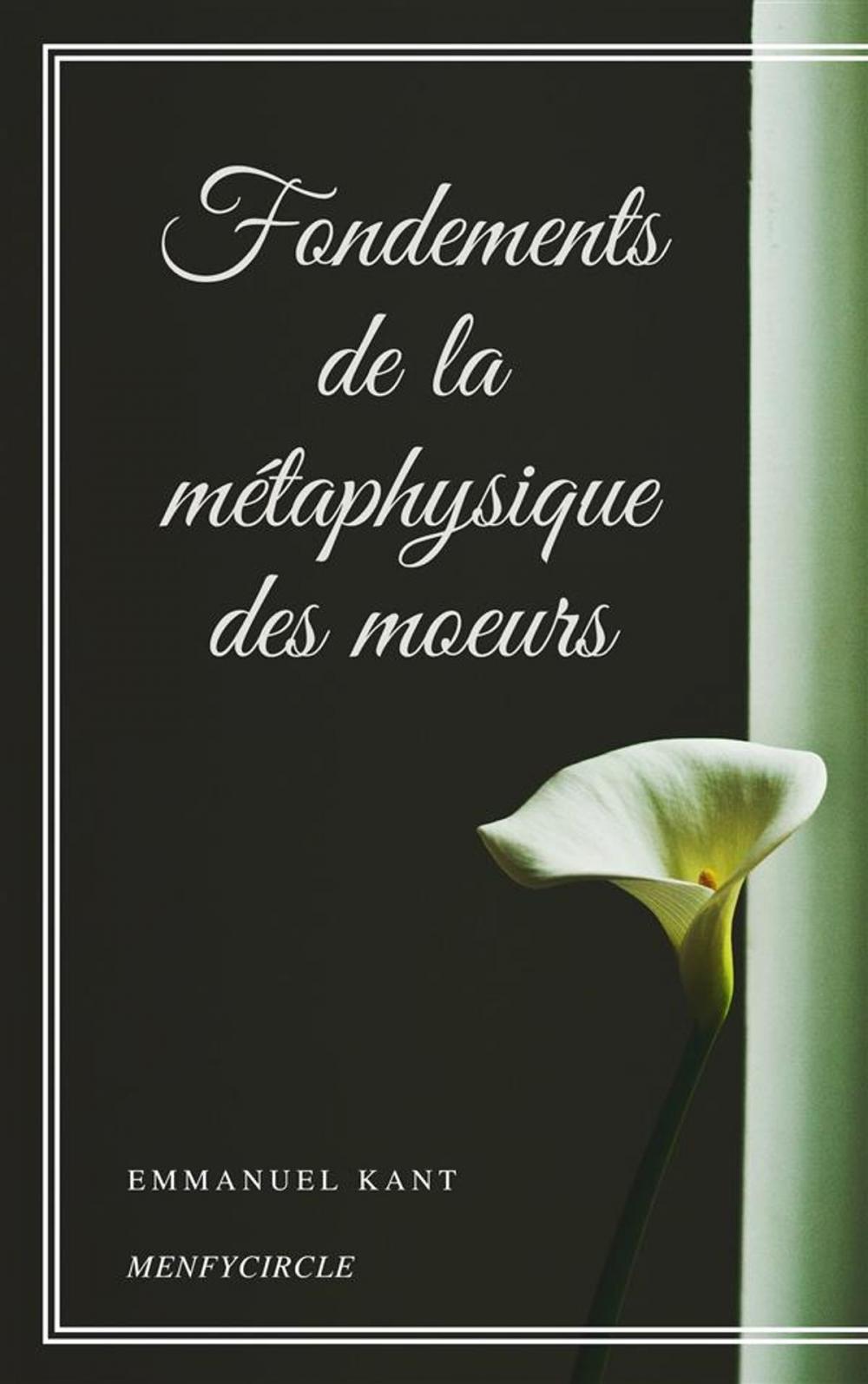 Big bigCover of Fondements de la métaphysique des moeurs