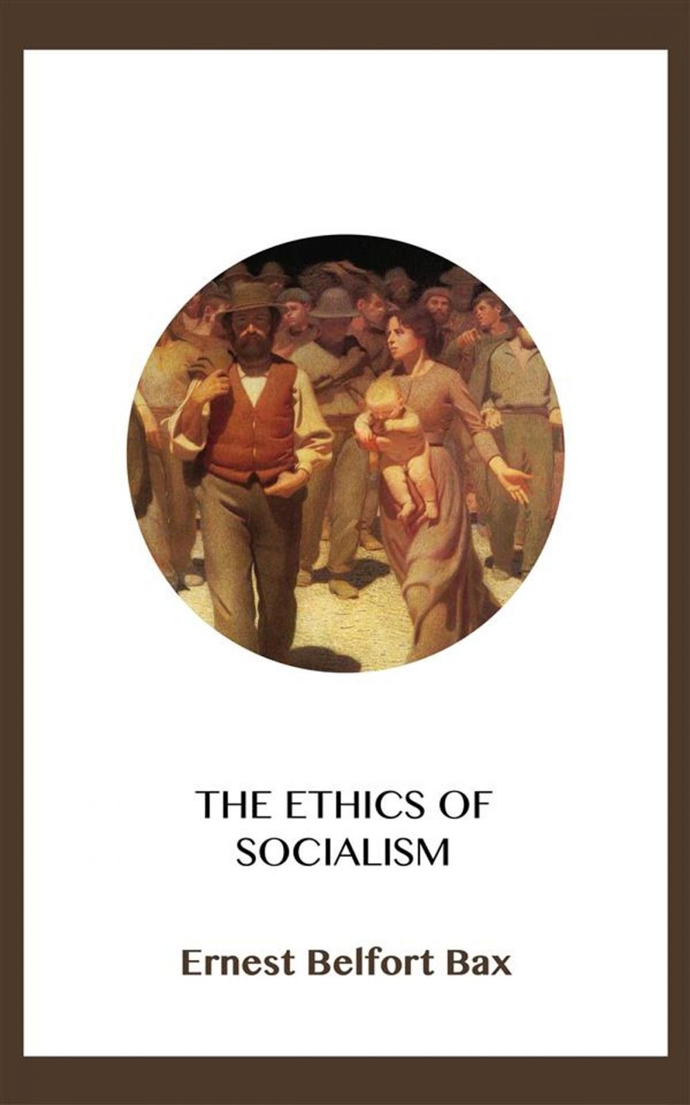 Big bigCover of The Ethics of Socialism