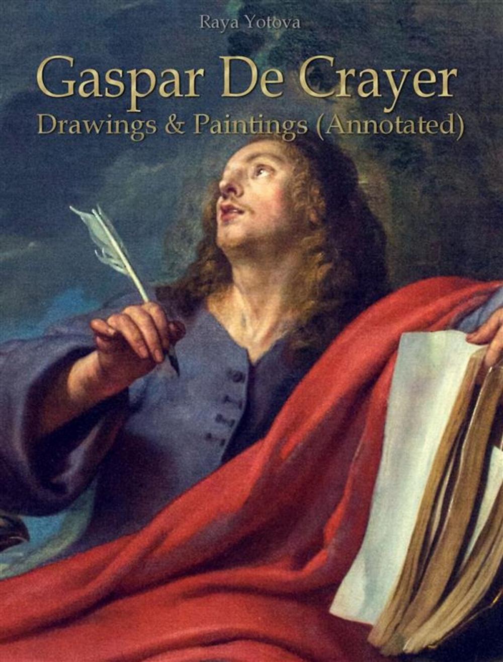 Big bigCover of Gaspar De Crayer: Drawings & Paintings (Annotated)