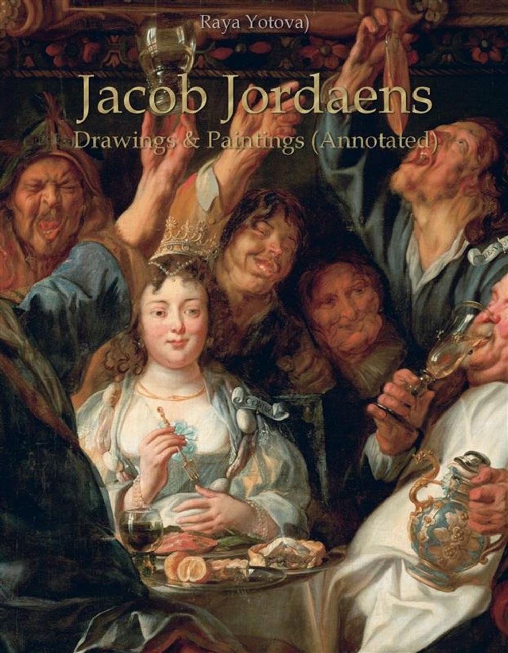 Big bigCover of Jacob Jordaens: Drawings & Paintings (Annotated)