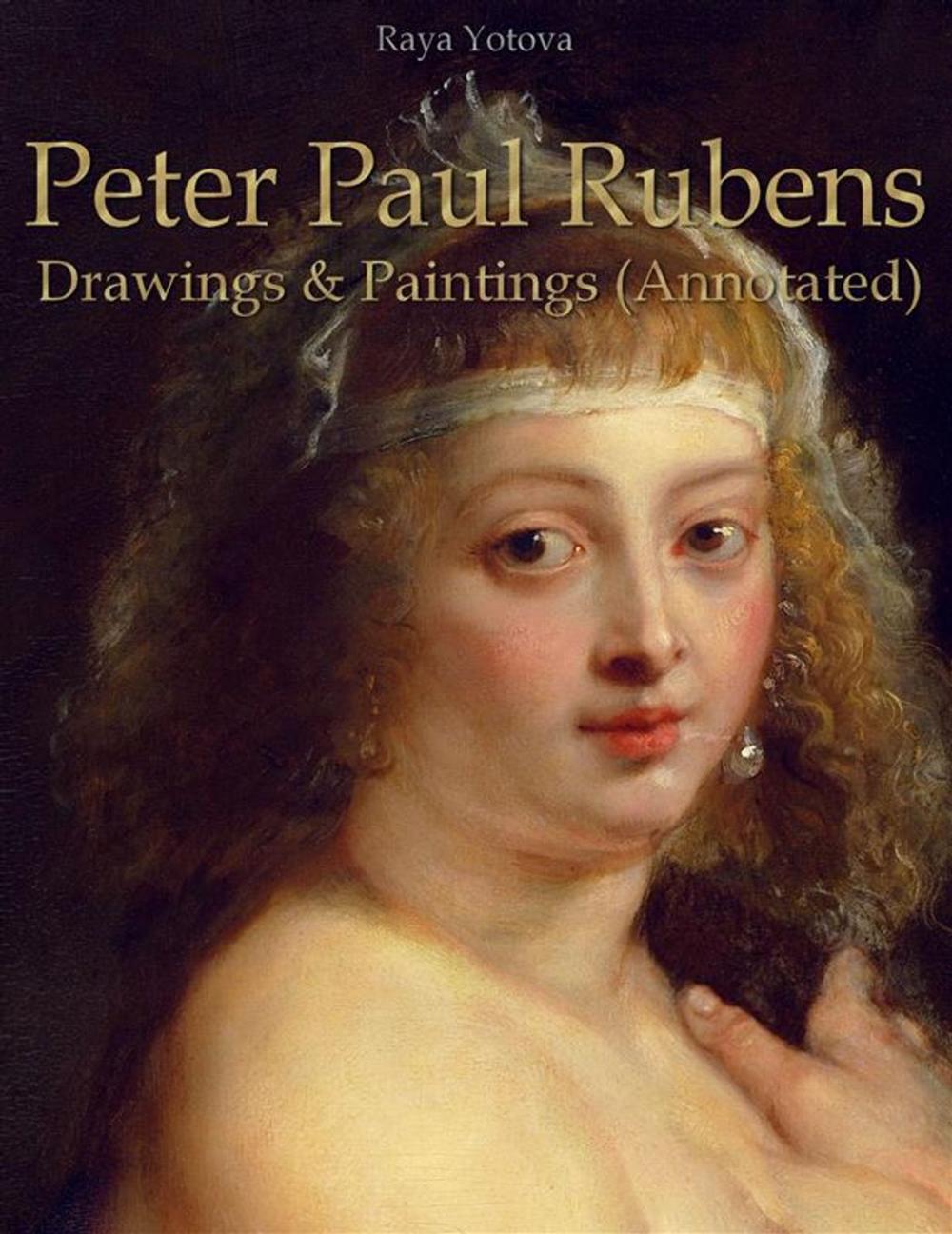 Big bigCover of Peter Paul Rubens: Drawings & Paintings (Annotated)