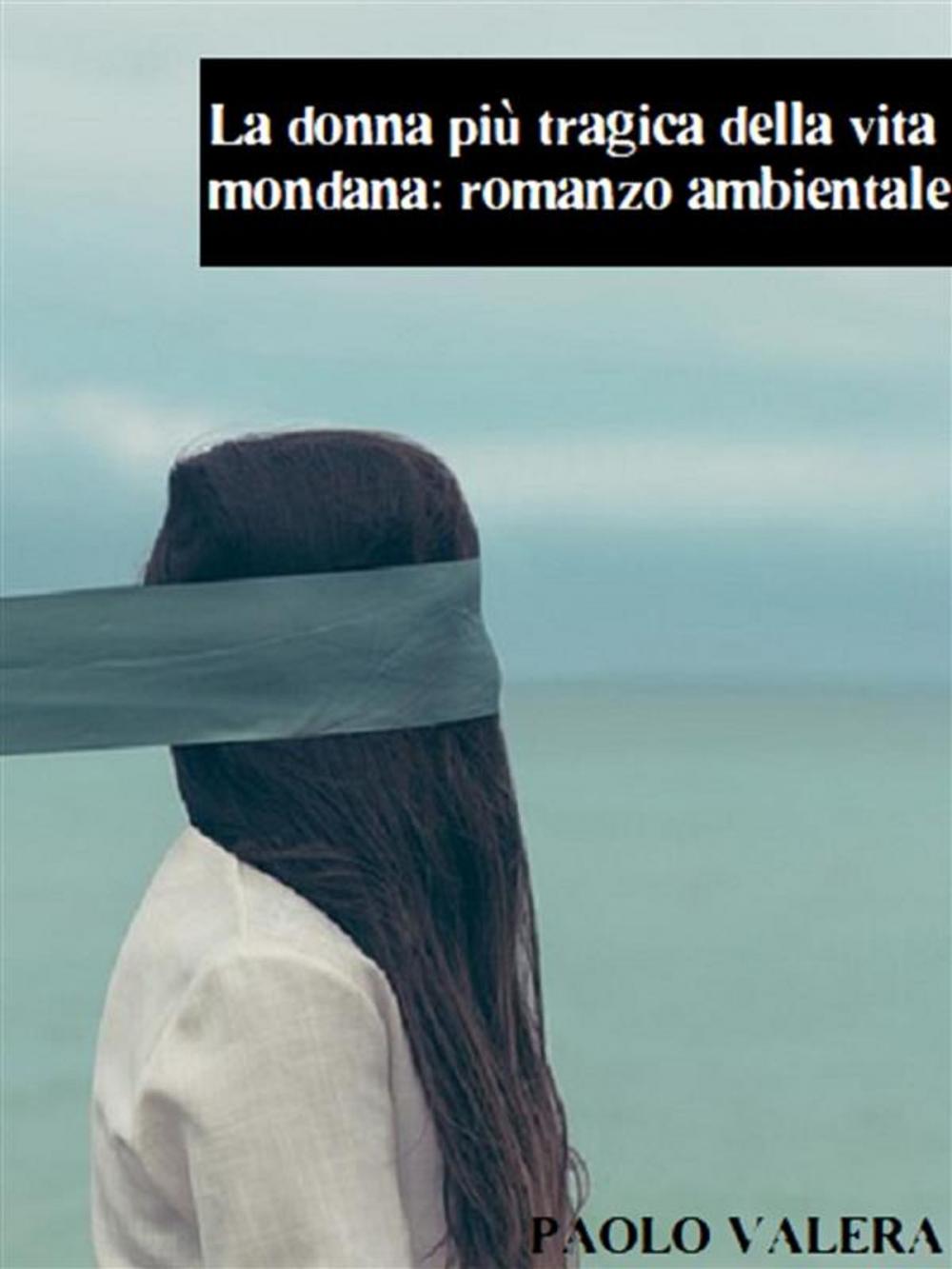 Big bigCover of La donna più tragica della vita mondana: romanzo ambientale