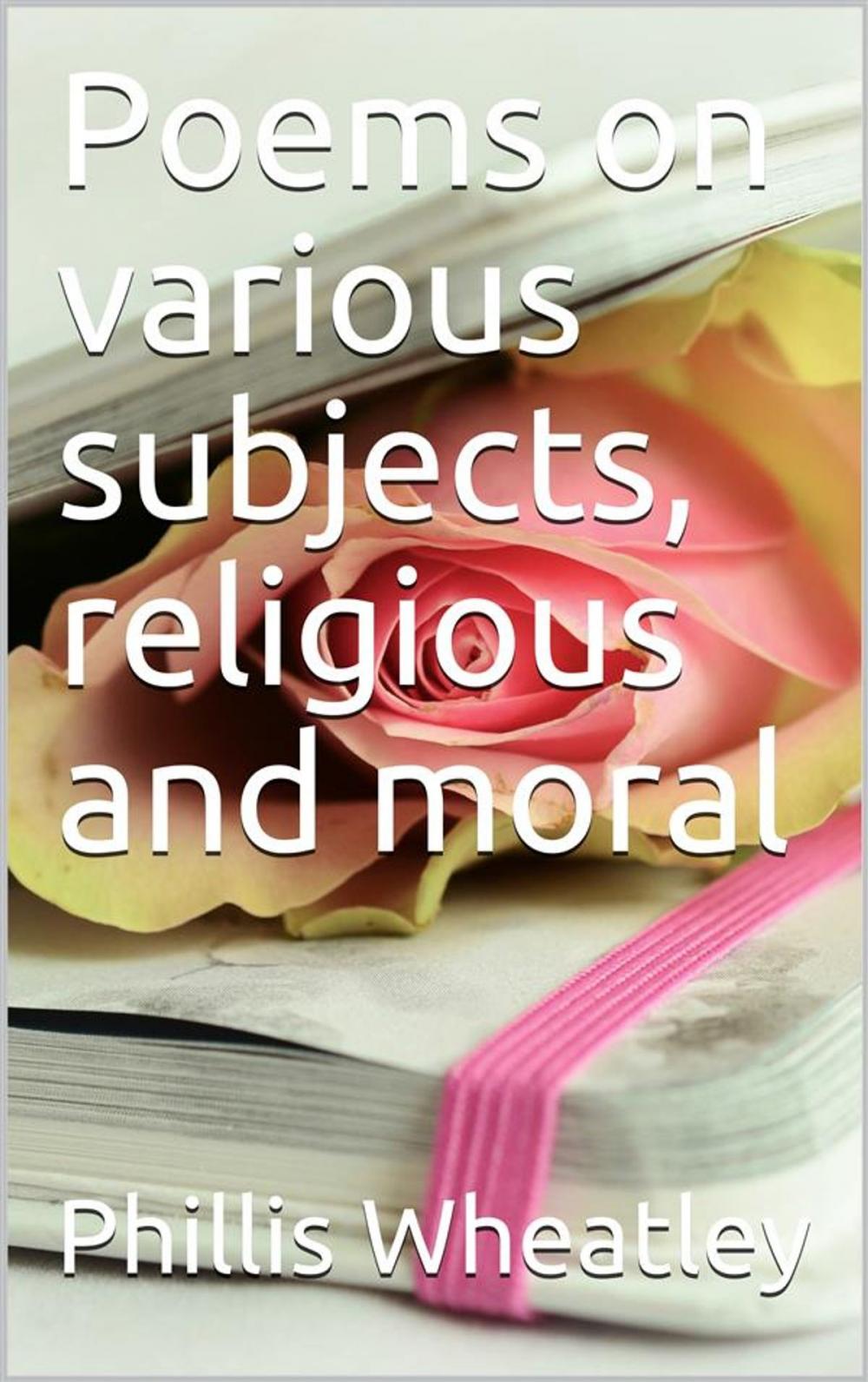 Big bigCover of Poems on various subjects, religious and moral