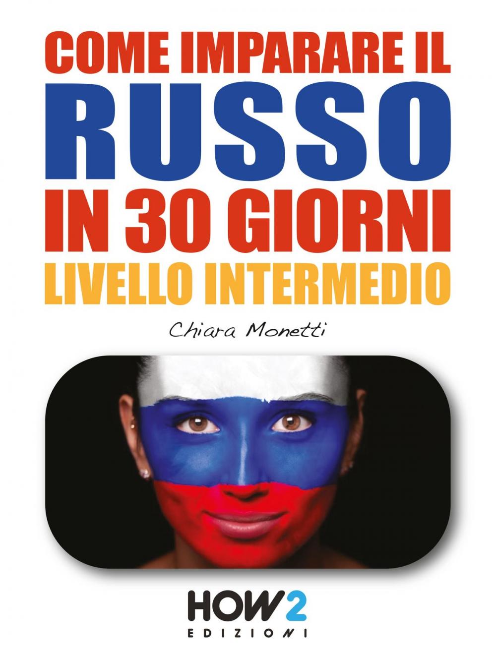 Big bigCover of COME IMPARARE IL RUSSO IN 30 GIORNI - Livello Intermedio