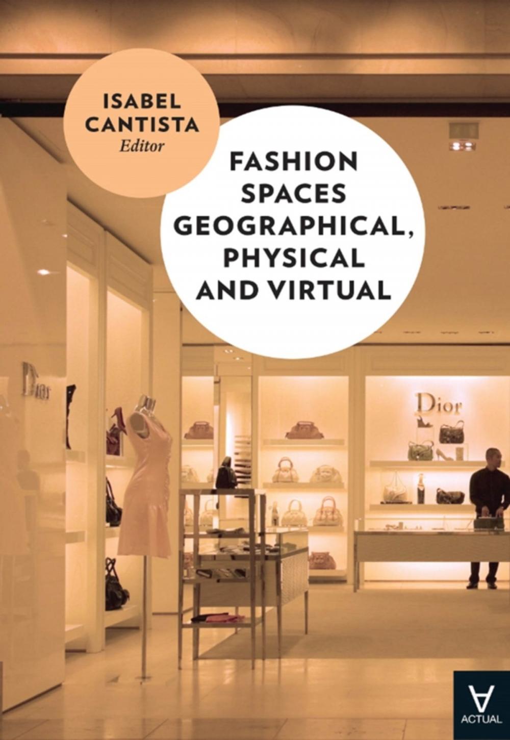 Big bigCover of Fashion Spaces Geographical, Physical and Virtual