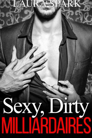 Cover of the book Sexy, Dirty Milliardaires by Candi Kay