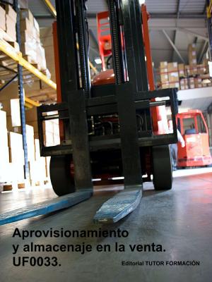 Cover of the book Aprovisionamiento y almacenaje en la venta. UF0033. by Carmen Arenal Laza