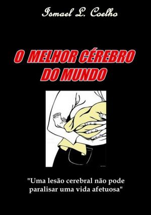 Cover of the book O Melhor CÉrebro Do Mundo by Henrique Fontoura