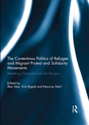 Cover of the book The Contentious Politics of Refugee and Migrant Protest and Solidarity Movements by Wilson Edward Reed