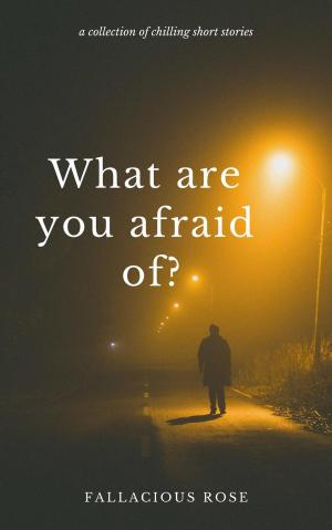 Cover of What Are You Afraid Of?