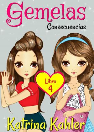 Cover of Libos para Chicas - Gemelas: Libro 4: ¡Concecuencias! Libros para Chicas de 9-12