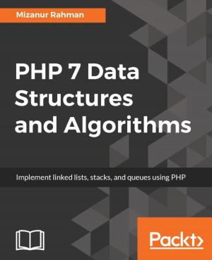Cover of the book PHP 7 Data Structures and Algorithms by Pradeep Kumar Singh, Madhuri Kumari, Vinoth Kumar Selvaraj, Felipe Monteiro, Venkatesh Loganathan