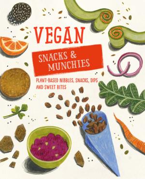 Cover of the book Vegan Snacks & Munchies by Emma Cooper