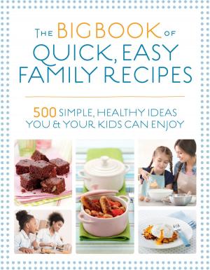 Cover of the book The Big Book of Quick, Easy Family Recipes by Barbara Quinn, The Editors of Prevention, Francine R. Kaufman