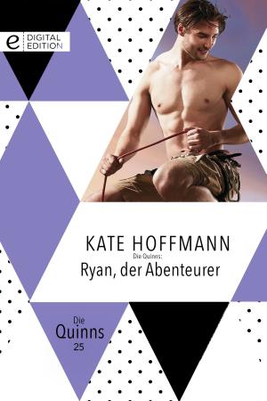 Cover of the book Die Quinns: Ryan, der Abenteurer by Sharon Kendrick, Diana Hamilton, Anne Weale