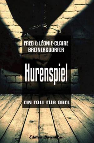 Cover of the book Ein Fall für Abel - Hurenspiel by Wilfried A. Hary
