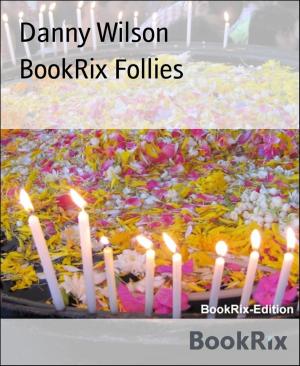 Cover of the book BookRix Follies by Dr. Chandan Deep Singh, Harleen Kaur