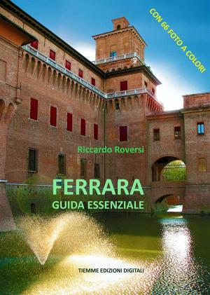 Cover of the book Ferrara. Guida essenziale by Étienne De La Boétie