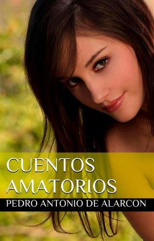 Cover of the book Cuentos Amatorios by Leopoldo Alas Clarín