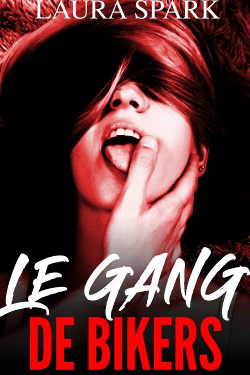 Cover of the book Le Gang de Bikers by Laura Spark, Laura Spark