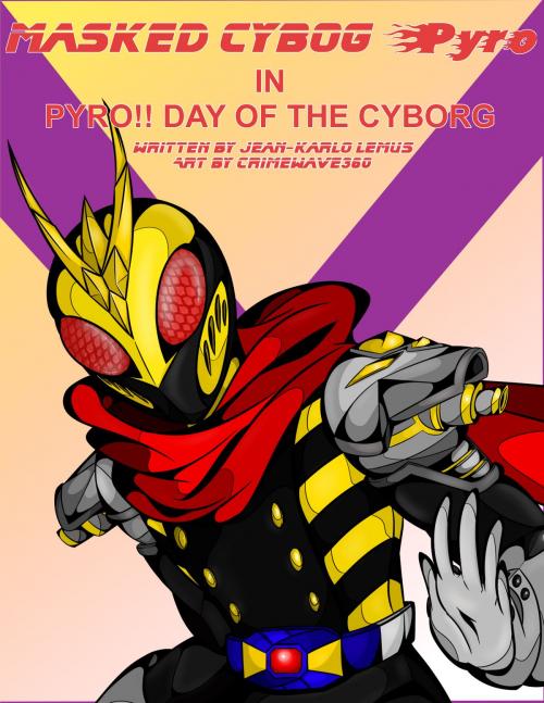 Cover of the book Masked Cyborg Pyro in: PYRO!! Day of the Cyborg by Jean-Karlo Lemus, Jean-Karlo Publishing