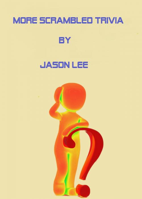 Cover of the book More scrambled trivia by Jason Lee, Jason Lee