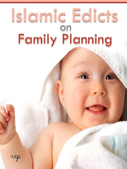 Cover of the book Islamic Edicts On Family Planning by ALLAMEH MUHAMMAD HEYDARI, Islamic Edicts On Family Planning