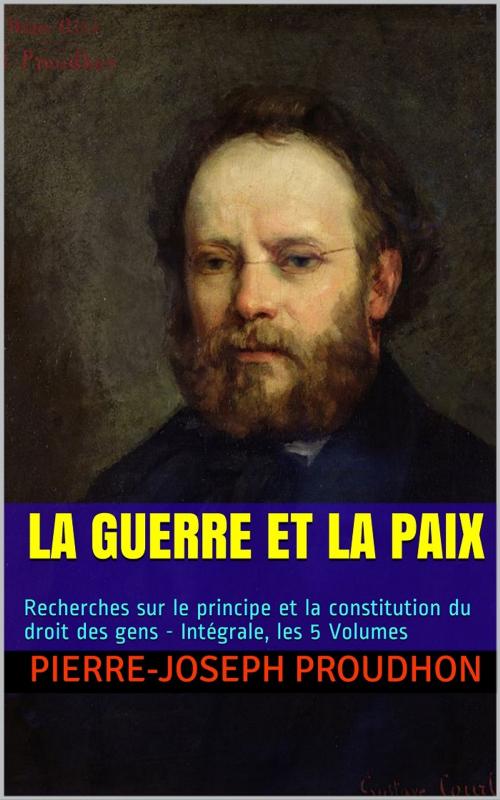 Cover of the book La Guerre et la Paix by Pierre-Joseph Proudhon, PRB