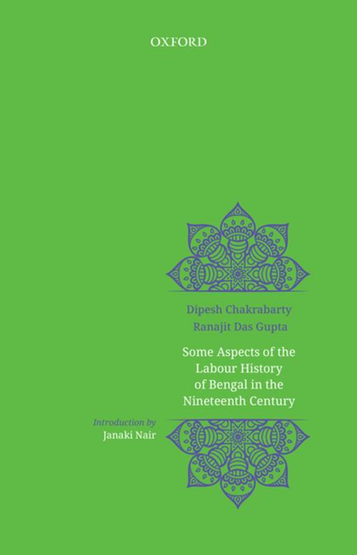 Cover of the book Some Aspects of Labour History of Bengal in the Nineteenth Century by Dipesh Chakrabarty, Ranajit Das Gupta, OUP India